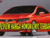 Review Honda Civic Terbaru